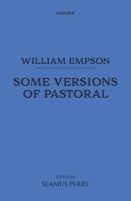 William Empson: Some Versions of Pastoral: And Related Writings