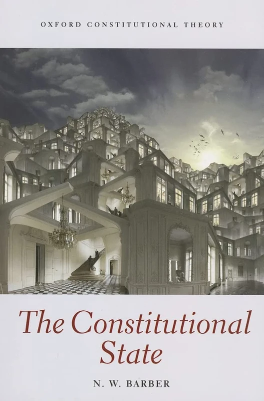 The Constitutional State (Oxford Constitutional Theory)