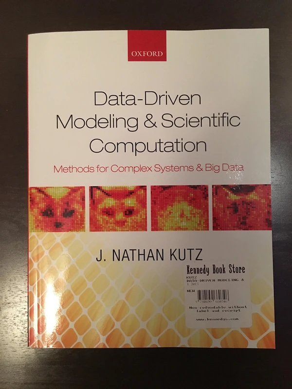 Data-Driven Modeling & Scientific Computation: Methods for Complex Systems & Big Data