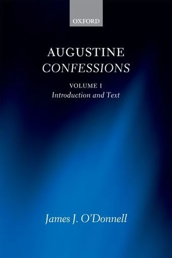 Augustine Confessions: Volume 1: Introduction And Text: 01