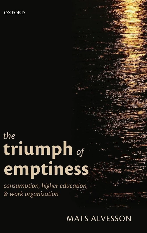 The Triumph of Emptiness: Consumption, Higher Education, and Work Organization - Image 1