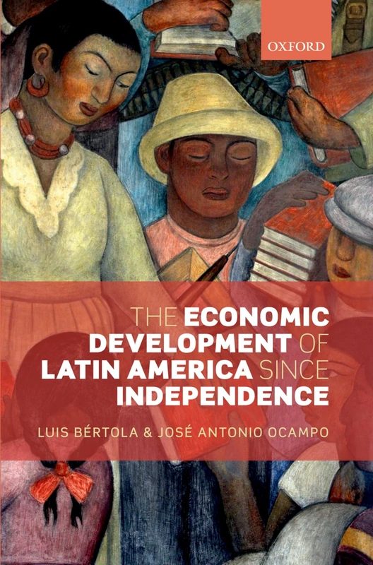 ECONOMIC DEVELOPMENT OF LATIN AMERICA SINCE INDEPENDENCE IPDS PAPER (Initiative for Policy Dialogue)
