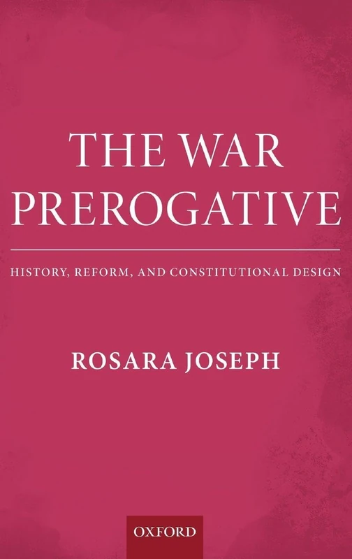 The War Prerogative: History, Reform, and Constitutional Design