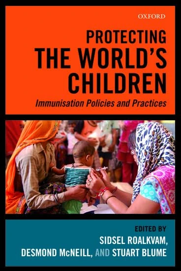 Protecting the World's Children: Immunisation Policies And Practice