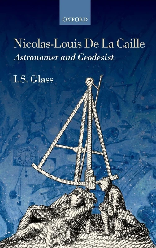 Nicolas-Louis De La Caille, Astronomer and Geodesist