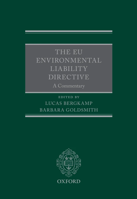 The EU Environmental Liability Directive: A Commentary