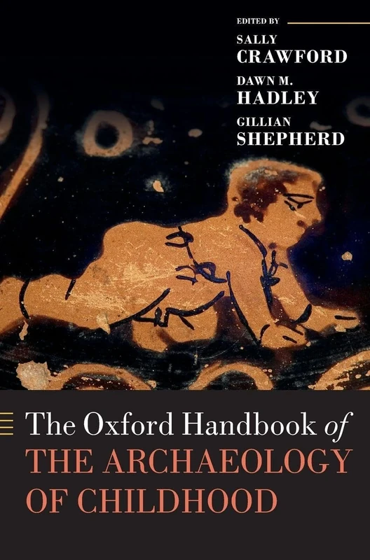 The Oxford Handbook of the Archaeology of Childhood