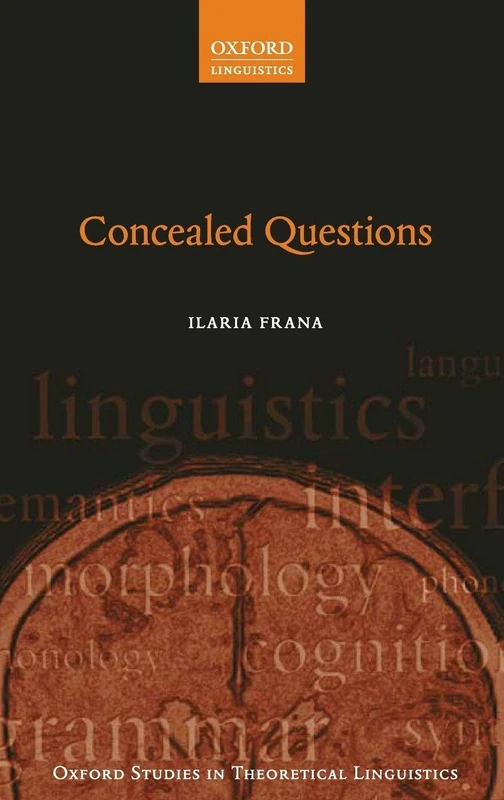 Concealed Questions: 65 (Oxford Studies in Theoretical Linguistics)