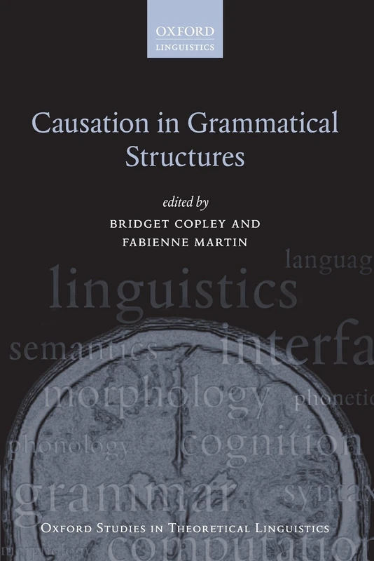 Causation in Grammatical Structures (Oxford Studies in Theoretical Linguistics): 52