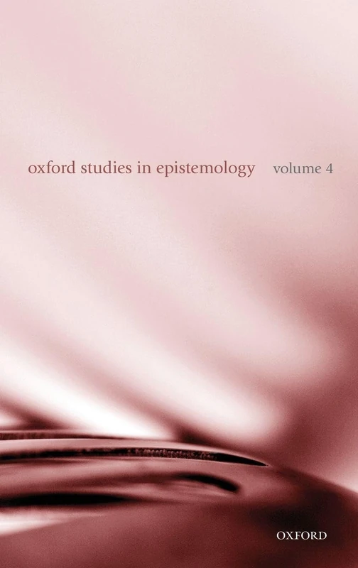 Oxford Studies in Epistemology Volume 4
