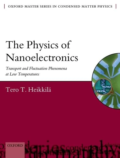 The Physics of Nanoelectronics Transport and Fluctuation Phenomena at Low Temperatures