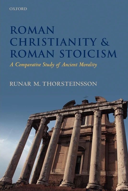 Oxford University Press - Roman Christianity and Roman Stoicism
