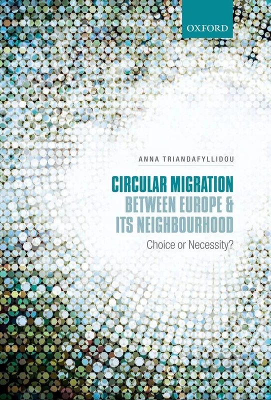 Circular Migration between Europe and its Neighbourhood: Choice or Necessity?