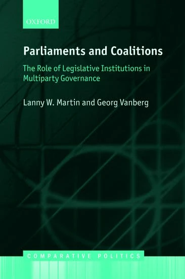 Parliaments and Coalitions: The Role Of Legislative Institutions In Multiparty Governance (Comparative Politics)