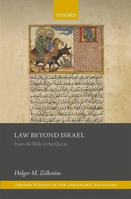 Law Beyond Israel: From the Bible to the Qur'an (Oxford Studies in the Abrahamic Religions)