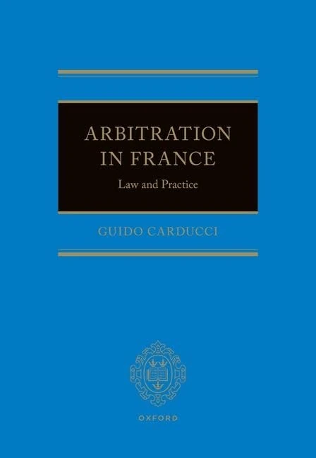 Arbitration in France: Law and Practice