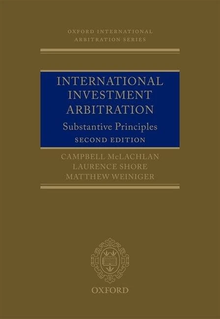 International Investment Arbitration: Substantive Principles (Oxford International Arbitration Series)