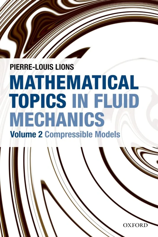 Mathematical Topics in Fluid Mechanics: Volume 2: Compressible Models (Oxford Lecture Series In Mathematics And Its Applications)