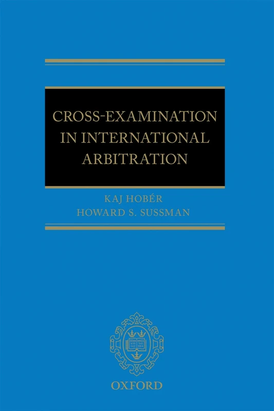 CROSS EXAMINATION IN INTERNATIONAL ARBITRATION PAPER