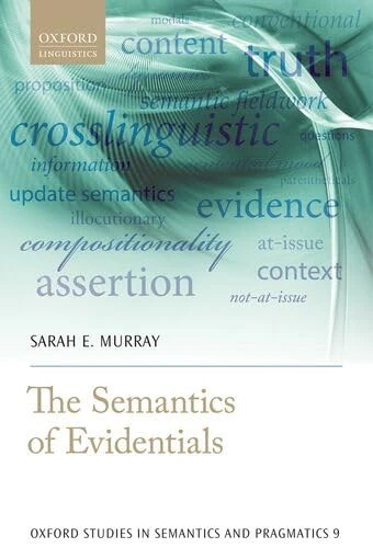 The Semantics of Evidentials (Oxford Studies in Semantics and Pragmatics): 9