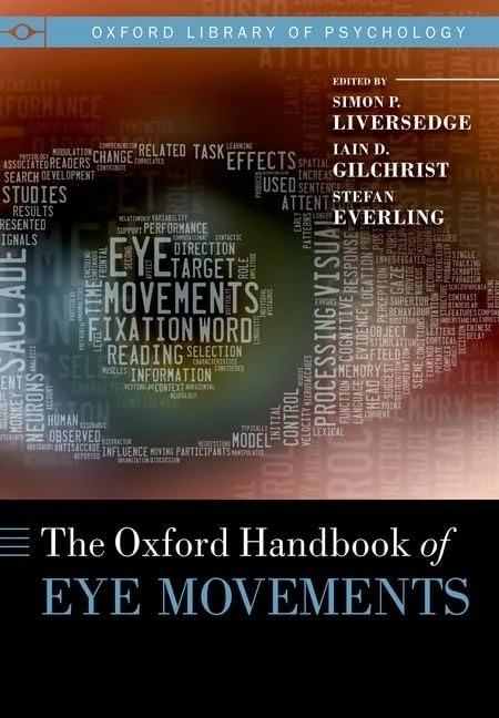 The Oxford Handbook of Eye Movements (Oxford Library of Psychology)