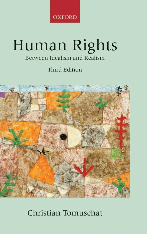 Human Rights: Between Idealism and Realism (Collected Courses of the Academy of European Law)