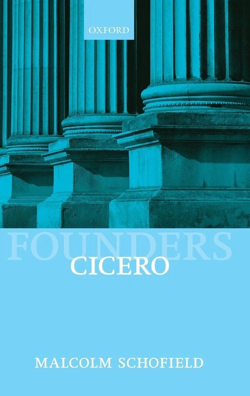 Cicero: Political Philosophy (Founders of Modern Political and Social Thought)