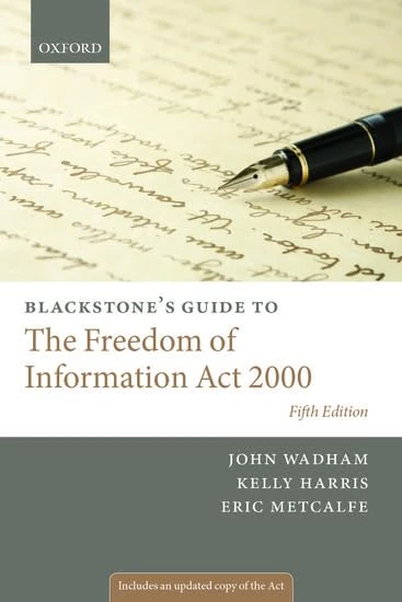 Blackstone's Guide to the Freedom of Information Act 2000 5/e (Blackstone's Guides)