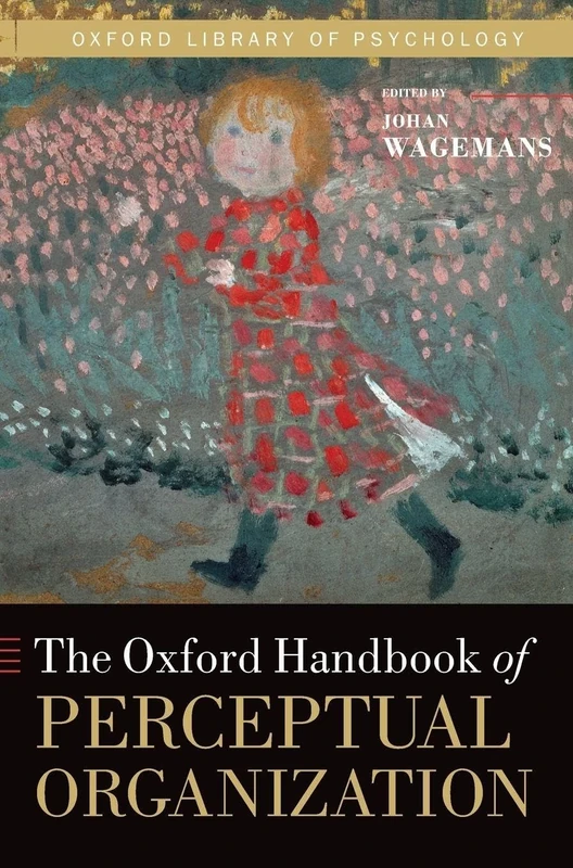 The Oxford Handbook of Perceptual Organization