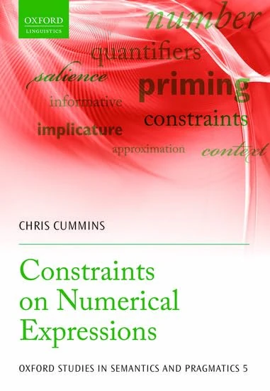 Constraints on Numerical Expressions: 5 (Oxford Studies in Semantics and Pragmatics) - Image 1