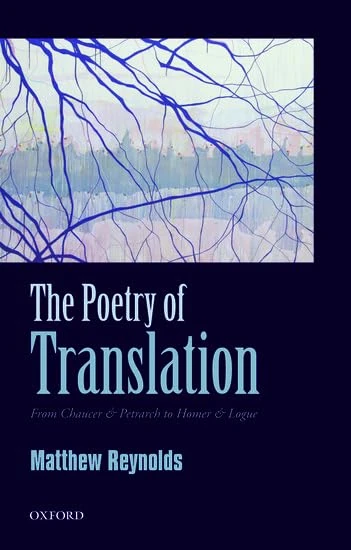 The Poetry of Translation: From Chaucer Petrarch to Homer & Logue