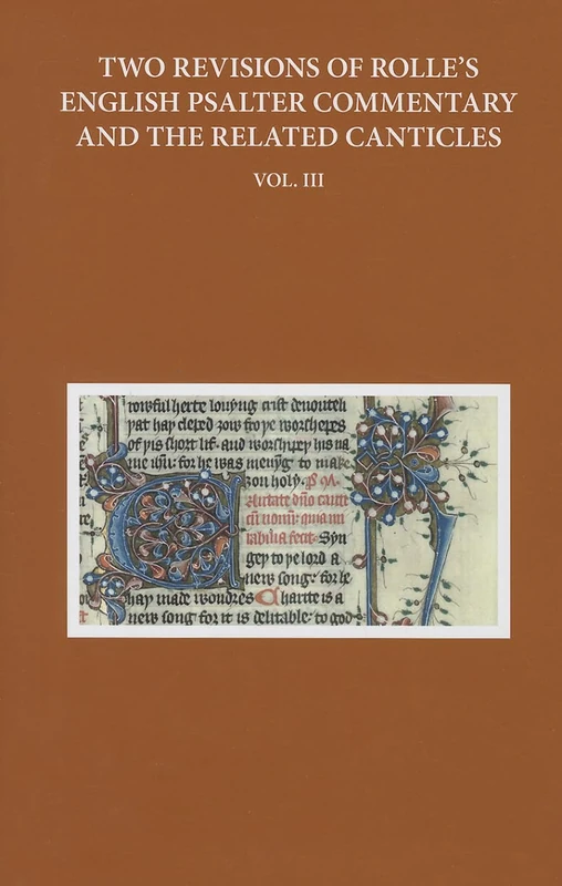 Two Revisions of Rolle's English Psalter Commentary and the Related Canticles: Volume III: 343 (Early English Text Society Original Series)