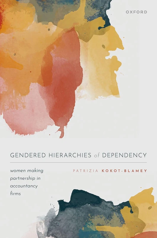 Gendered Hierarchies of Dependency: Women Making Partnership in Accountancy Firms - Image 1