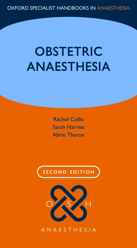 Obstetric Anaesthesia (Oxford Specialist Handbooks in Anaesthesia)