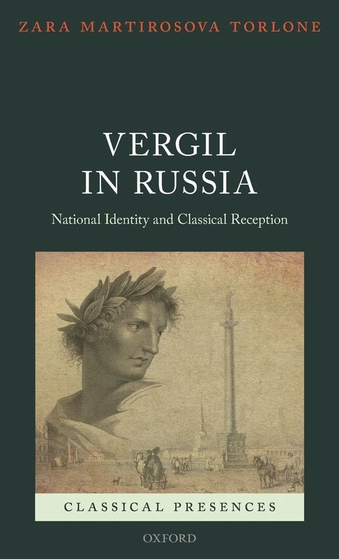 Vergil in Russia: National Identity and Classical Reception (Classical Presences)