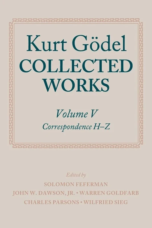Kurt Godel: Collected Works: Volume V (Volume 5)