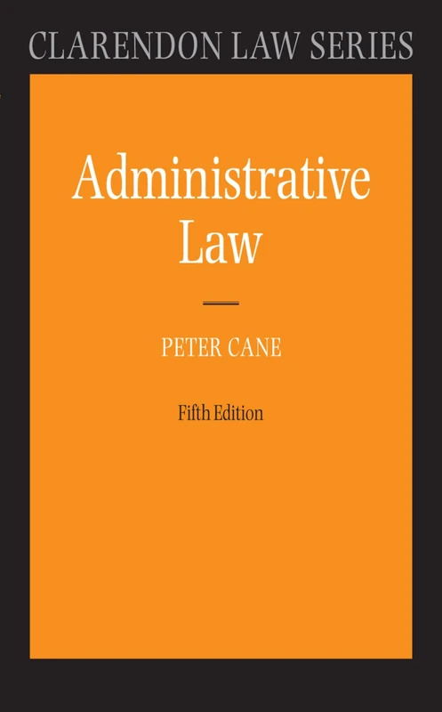 Administrative Law (Clarendon Law) (Clarendon Law Series)