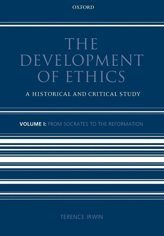 The Development of Ethics: Volume 1: From Socrates to the Reformation