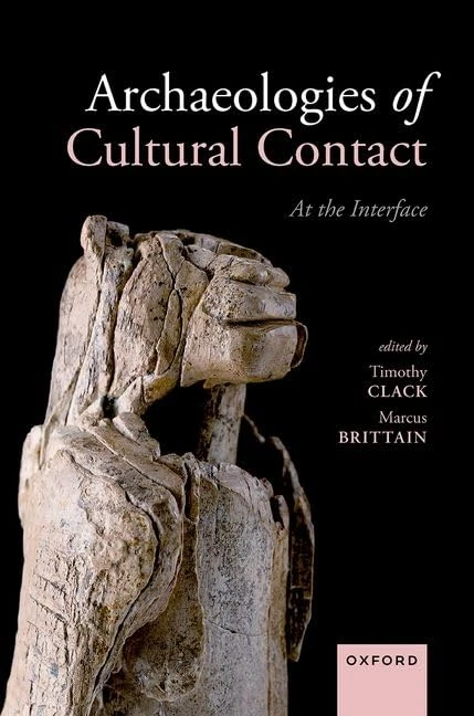 Archaeologies of Cultural Contact: At the Interface - OUP