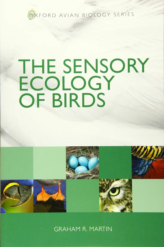The Sensory Ecology of Birds: 3 (Oxford Avian Biology Series)