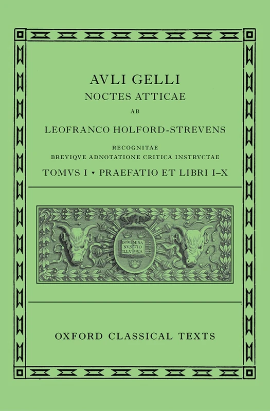 Aulus Gellius: Attic Nights, Preface and Books 1-10 (Auli Gelli Noctes Atticae: Praefatio et Libri I-X): Breviqve Adnotatione Critica Instrvctae (Oxford Classical Texts)