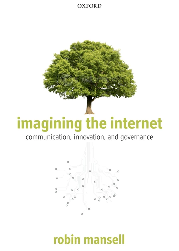 Imagining the Internet: Communication, Innovation, and Governance