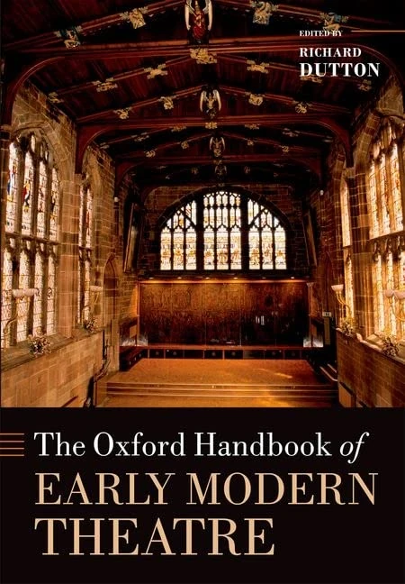 The Oxford Handbook of Early Modern Theatre (Oxford Handbooks)