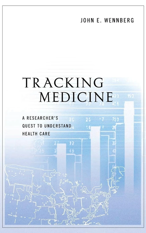 Tracking Medicine: A Researcher's Quest to Understand Health Care
