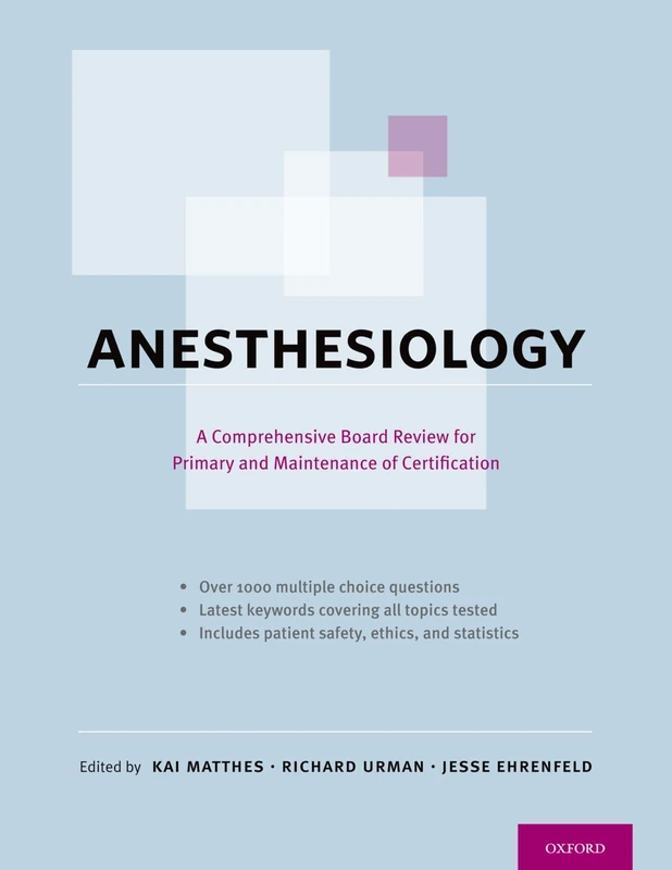 Anesthesiology: A Comprehensive Review For The Written Boards And Recertification: A Comprehensive Board Review for Primary and Maintenance of Certification