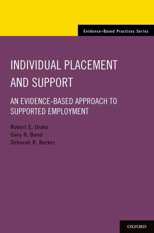 Individual Placement and Support: An Evidence-Based Approach To Supported Employment (Evidence-Based Practice) (Evidence-Based Practices) - Image 1