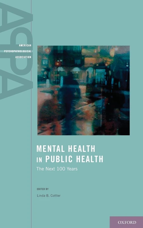 Mental Health in Public Health: The Next 100 Years (American Psychopathological Association)