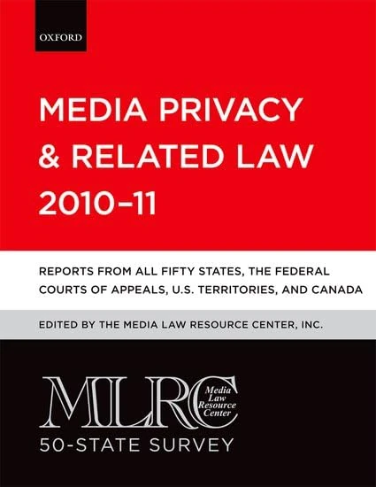 MLRC 50-State Survey: Media Privacy and Related Law 2010-11 (Media Privacy & Related Law)