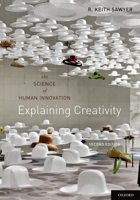 Explaining Creativity: The Science Of Human Innovation