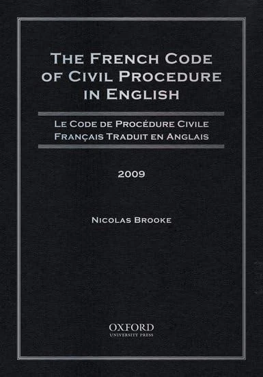 The French Code of Civil Procedure in English, 2009: Le Code de Procedure Civile Francais Traduit en Anglais, 2009